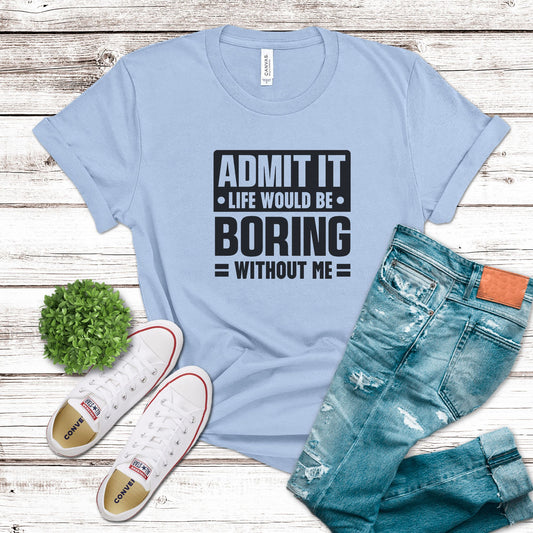 Admit it life